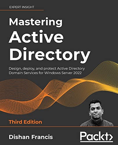Beispielbild fr Mastering Active Directory Third Edition Design deploy and protect Active Directory Domain Services for Windows Server 2022 zum Verkauf von Buchpark