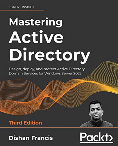 Stock image for Mastering Active Directory - Third Edition : Design, deploy, and protect Active Directory Domain Services for Windows Server 2022 for sale by Buchpark