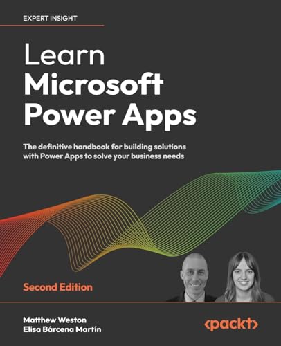 Stock image for Learn Microsoft Power Apps - Second Edition: The definitive handbook for building solutions with Power Apps to solve your business needs for sale by Mispah books