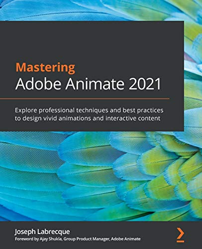 Stock image for Mastering Adobe Animate 2021: Explore professional techniques and best practices to design vivid animations and interactive content for sale by Textbooks_Source