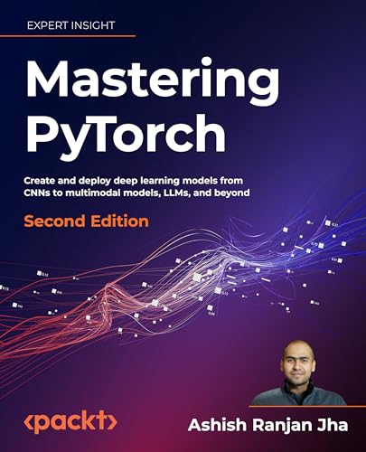 Imagen de archivo de Mastering PyTorch -: Build powerful deep learning architectures using advanced PyTorch features a la venta por Books Puddle