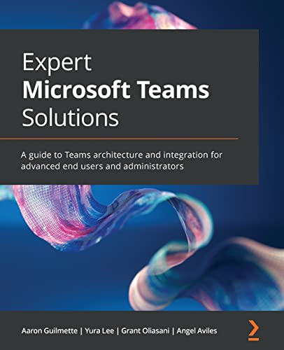 Stock image for Expert Microsoft Teams Solutions: A guide to Teams architecture and integration for advanced end users and administrators for sale by Chiron Media