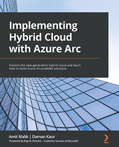 Stock image for Implementing Hybrid Cloud with Azure Arc: Explore the new-generation hybrid cloud and learn how to build Azure Arc-enabled solutions for sale by BooksRun