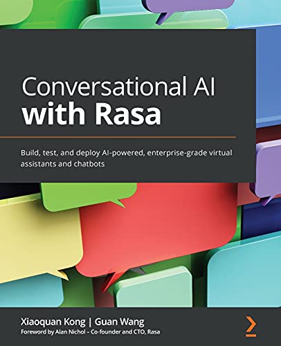 Stock image for Conversational AI with Rasa : Build, Test, and Deploy AI-Powered, Enterprise-grade Virtual Assistants and Chatbots for sale by Better World Books