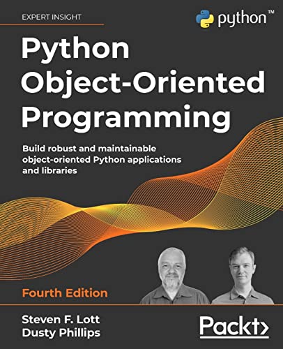 Stock image for Python Object-Oriented Programming - Fourth Edition: Build robust and maintainable object-oriented Python applications and libraries for sale by Book Deals