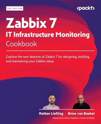 Image d'archives pour Zabbix 7 IT Infrastructure Monitoring Cookbook: Explore the new features of Zabbix 7 for designing, building, and maintaining your Zabbix setup mis en vente par California Books