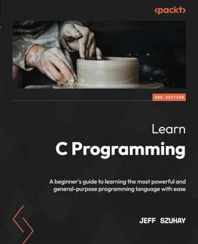 Stock image for Learn C Programming: A beginner's guide to learning the most powerful and general-purpose programming language with ease, 2nd Edition for sale by BooksRun