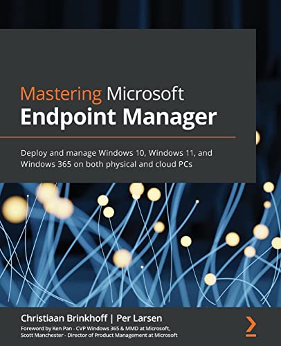 Stock image for Mastering Microsoft Endpoint Manager: Deploy and manage Windows 10, Windows 11, and Windows 365 on both physical and cloud PCs for sale by kelseyskorner