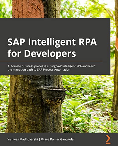 Beispielbild fr SAP Intelligent RPA for Developers: Automate business processes using SAP Intelligent RPA and learn the migration path to SAP Process Automation zum Verkauf von Chiron Media