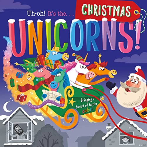 Imagen de archivo de Uh-Oh! Its the Christmas Unicorns!: Padded Board Book a la venta por Goodwill