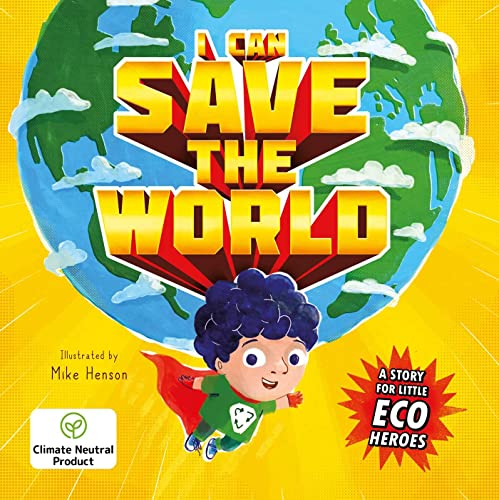Stock image for I Can Save the World: A Story for Little Eco Heroes for sale by ThriftBooks-Atlanta