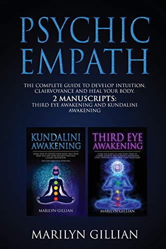 9781801090209: Psychic Empath: The Complete Guide to Develop Intuition, Clairvoyance and Heal Your Body - 2 Manuscripts: Third Eye Awakening and Kundalini Awakening