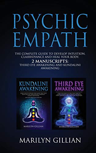 9781801090216: Psychic Empath: The Complete Guide to Develop Intuition, Clairvoyance and Heal Your Body - 2 Manuscripts: Third Eye Awakening and Kundalini Awakening
