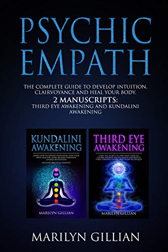 9781801090810: Psychic Empath: The Complete Guide to Develop Intuition, Clairvoyance and Heal Your Body - 2 Manuscripts: Third Eye Awakening and Kundalini Awakening