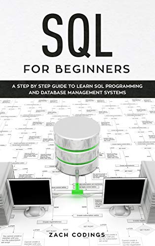Imagen de archivo de SQL for Beginners: A Step by Step Guide to Learn SQL Programming and Database Management Systems a la venta por Buchpark