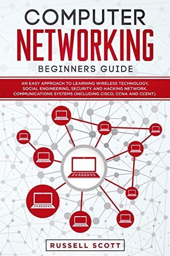 Imagen de archivo de Computer Networking Beginners Guide: An Easy Approach to Learning Wireless Technology, Social Engineering, Security and Hacking Network, Communications Systems (Including CISCO, CCNA and CCENT) a la venta por Revaluation Books