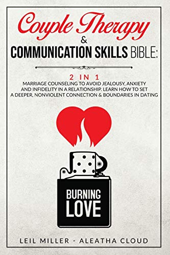 Beispielbild fr Couple Therapy & Communication Skills Bible - 2 in 1: Marriage Counseling To Avoid Jealousy, Anxiety And Infidelity In A Relationship. Setting A Deeper And Nonviolent Connection & Boundaries in Dating zum Verkauf von Books From California