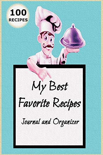 Stock image for My Best Favorite Recipes: Blank Recipe Book to Write In and Collect the Best Recipes You really Love in Your Own Custom Cookbook Recipe Journal and Organizer for sale by Big River Books