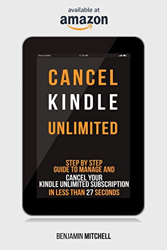 Beispielbild fr Cancel Kindle Unlimited: Step by Step Guide to Manage and Cancel Your Kindle Unlimited Subscription in Less than 27 Seconds! zum Verkauf von Big River Books