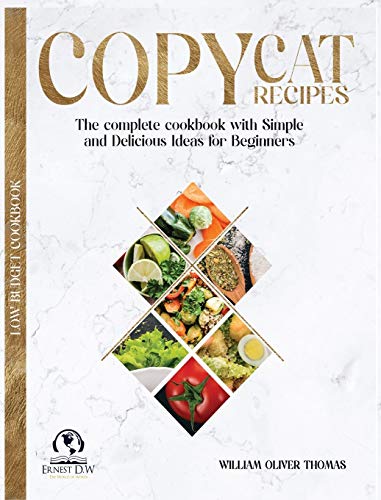 Stock image for Copycat Recipes: The complete cookbook with Simple and Delicious Ideas for Beginners for sale by PlumCircle