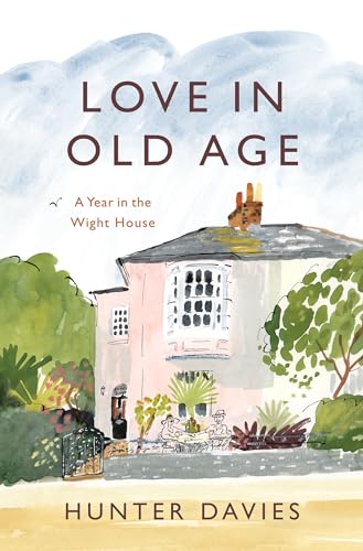 Stock image for Love in Old Age: My Year in the Wight House for sale by Ryde Bookshop Ltd