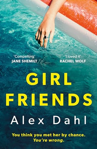 Beispielbild fr Girl Friends: The holiday of your dreams becomes a nightmare in this dark and addictive glam-noir thriller zum Verkauf von WorldofBooks