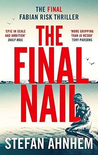Stock image for The Final Nail: Stefan Ahnhem (A Fabian Risk Thriller) for sale by WorldofBooks