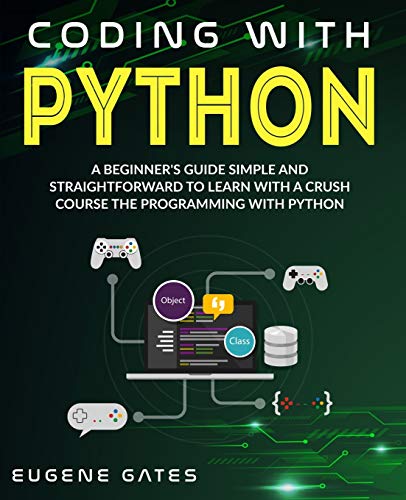 Beispielbild fr Coding With Python: A Simple And Straightforward Guide For Beginners To Learn Fast Programming With Python zum Verkauf von Buchpark