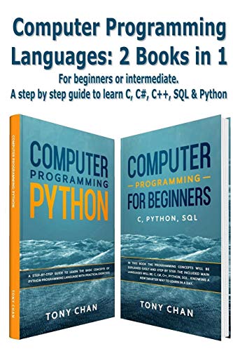 9781801116206: Computer programming languages: For beginners or intermediate. A step by step guide to learn C, C#, C++, SQL and Python