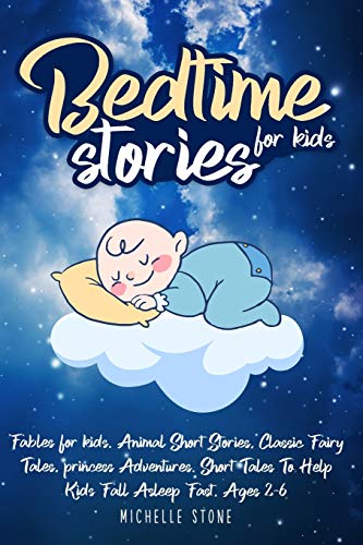 Stock image for Bedtime Stories For Kids: Fables for kids. Animal Short Stories, Classic Fairy Tales, princess Adventures. Short Tales To Help Kids Fall Asleep Fast. Ages 2-6 for sale by Revaluation Books