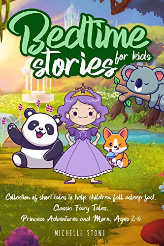 Stock image for Bedtime Stories For Kids: Collection of short tales to help children fall asleep fast. Fables for Kids, Animal Short Stories, Classic Fairy Tales, Princess Adventures and More. Ages 2-6 for sale by WorldofBooks