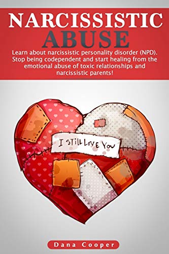 Beispielbild fr Narcissistic Abuse: Learn about Narcissistic Personality Disorder (NPD). Stop being codependent and start healing from the emotional abuse of toxic . and narcissistic parents! (2) (Narcissism) zum Verkauf von Revaluation Books