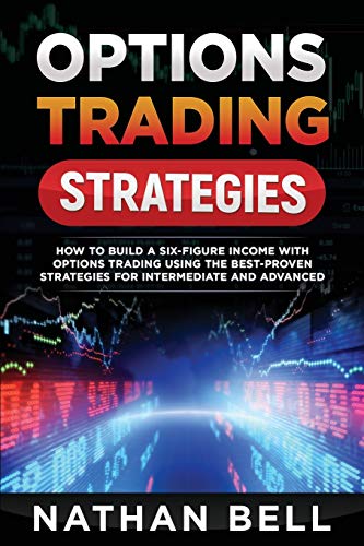 Beispielbild fr Options Trading Strategies: How To Build A Six-Figure Income With Options Trading Using The Best-proven Strategies For Intermediate and Advanced zum Verkauf von ThriftBooks-Atlanta