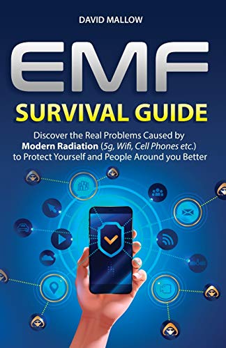 9781801122351: Emf: Survival Guide. Discover the Real Problems Caused by Modern Radiation (5g, Wifi, Cell Phones etc.), to Protect Yourself and People Around you Better