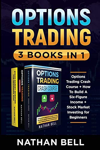 Beispielbild fr Options Trading (3 Books in 1): Options Trading Crash Course + How To Build A Six-Figure Income + Stock Market Investing for Beginners zum Verkauf von Revaluation Books