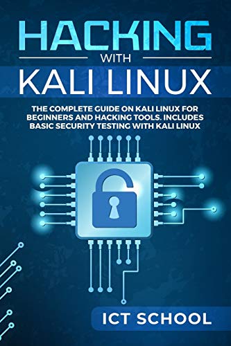 Beispielbild fr Hacking with Kali Linux: The Complete Guide on Kali Linux for Beginners and Hacking Tools. Includes Basic Security Testing with Kali Linux. zum Verkauf von Redux Books