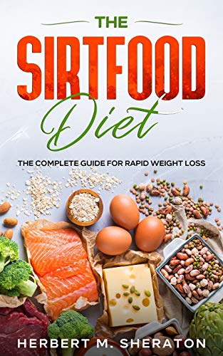 9781801141758: The Sirtfood Diet: The Complete Guide for Rapid Weight Loss