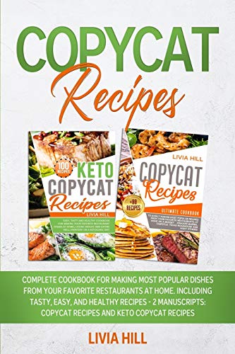 Stock image for Copycat Recipes: Complete Cookbook for Making Most Popular Dishes from your Favorite Restaurants at Home. Including Tasty, Easy, and He for sale by ThriftBooks-Dallas