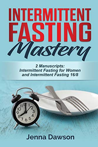 Beispielbild fr Intermittent Fasting Mastery: 2 Manuscripts: Intermittent Fasting for Women, Intermittent Fasting 16/8 zum Verkauf von WorldofBooks