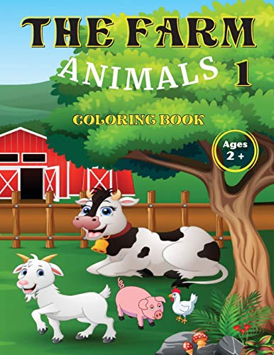 Imagen de archivo de The Farn Animals 1 Coloring Book Ages 2+: The countryside, it's animals and it's stories. Draw animate a real farm to discover the wonders of nature. Children will be happy. a la venta por PlumCircle