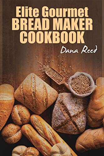 Beispielbild fr Elite Gourmet Bread Maker Cookbook: Healthy and Delightful Recipes to Make Homemade Bread Right in Your Own Kitchen. zum Verkauf von Buchpark