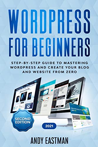 Stock image for Wordpress for Beginners: Step-by-Step Guide to Mastering Wordpress and Create Your Blog and Website from Zero for sale by PlumCircle