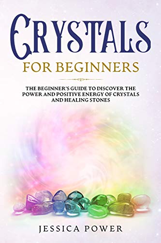 Stock image for Crystals for Beginners : The Beginner's Guide to Discover the Power and Positive Energy of Crystals and Healing Stones for sale by Buchpark