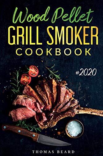 Stock image for Wood Pellet Grill & Smoker Cookbook: The Ultimate Recipes for Perfect Smoking for sale by Bookmonger.Ltd