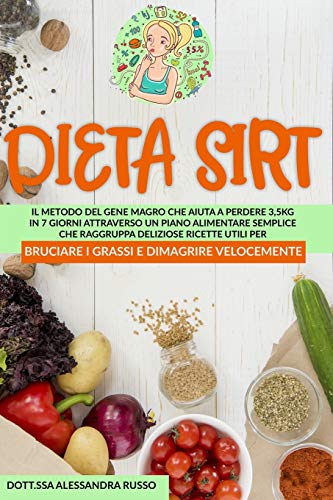 Stock image for Dieta Sirt: Il Metodo del Gene Magro che aiuta a perdere 3,5 kg in 7 giorni attraverso un piano alimentare semplice che raggruppa for sale by ThriftBooks-Atlanta