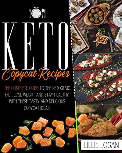 Beispielbild fr Keto Copycat Recipes: The complete guide to the ketogenic diet. Lose weight and stay healthy with these tasty and delicious copycat ideas. zum Verkauf von ThriftBooks-Atlanta