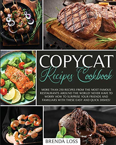 Beispielbild fr Copycat Recipes Cookbook: More than 250 recipes from the most famous restaurants around the world! Never have to worry how to surprise your frie zum Verkauf von ThriftBooks-Atlanta