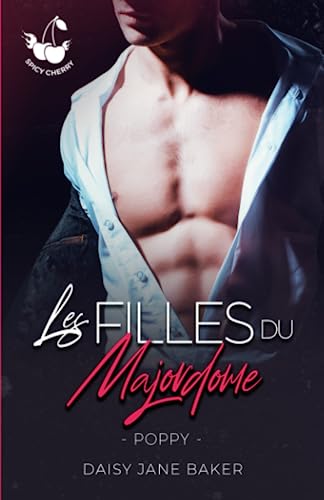 Stock image for Les filles du majordome: Tome 1 - Poppy - Saga Romance Milliardaire (French Edition) for sale by GF Books, Inc.