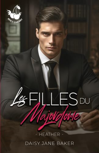 Stock image for Les filles du majordome: Heather - Srie Romance Milliardaire (French Edition) for sale by GF Books, Inc.