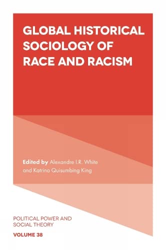 9781801172196: Global Historical Sociology of Race and Racism: 38